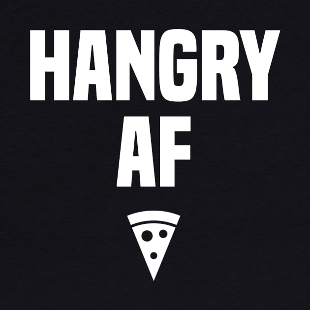 Hangry AF by ShirtsAF